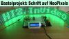 Mit NeoPixel Displays lassen mit dem entsprechende Font auch Schrift bänder realiasieren. (Quelle: hiz)