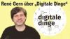 Rene Gern über "Digitale Dinge"